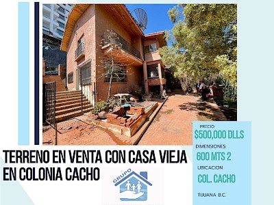 TERRENO EN VENTA CON CASA VIEJA EN COLONIA CACHO